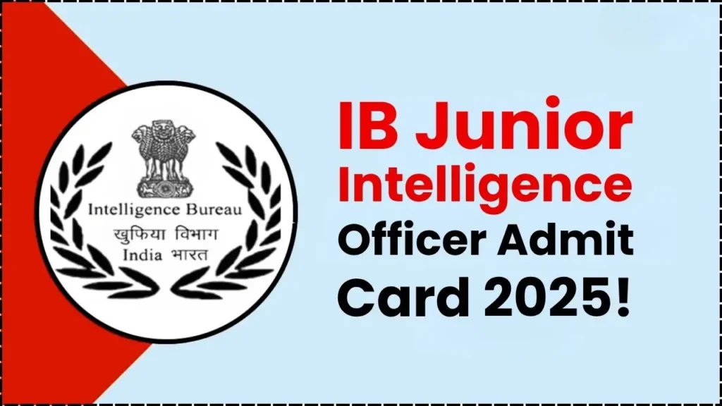 IB Junior Intelligence Officer Admit Card 2025